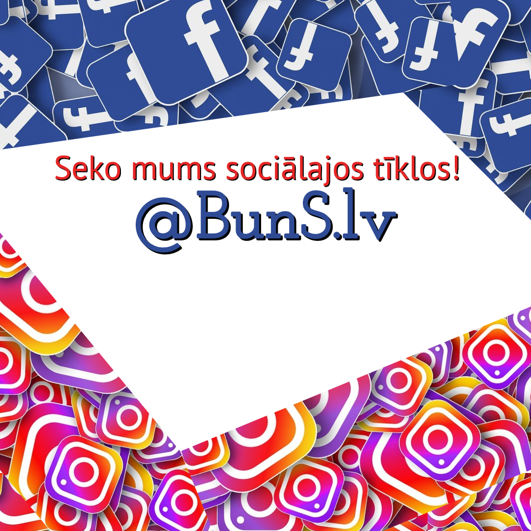 Seko mums sociālajos tīklos! @BunS.lv